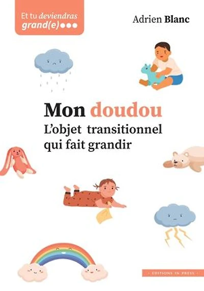 Mon doudou: L’objet transitionnel qui fait grandir