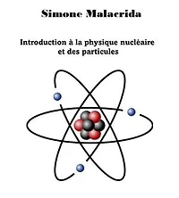 Introduction à la physique nucléaire et des particules