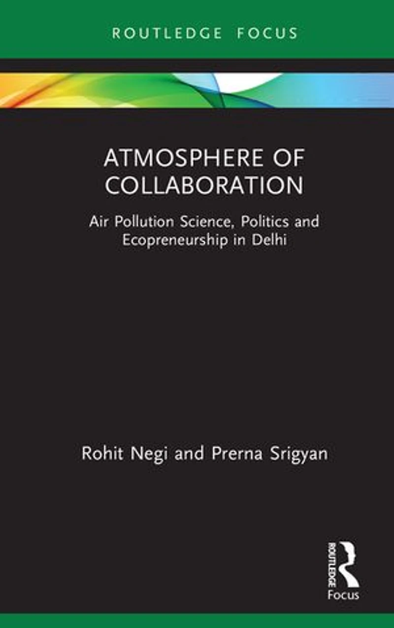 Atmosphere of Collaboration: Air Pollution Science, Politics and Ecopreneurship Delhi