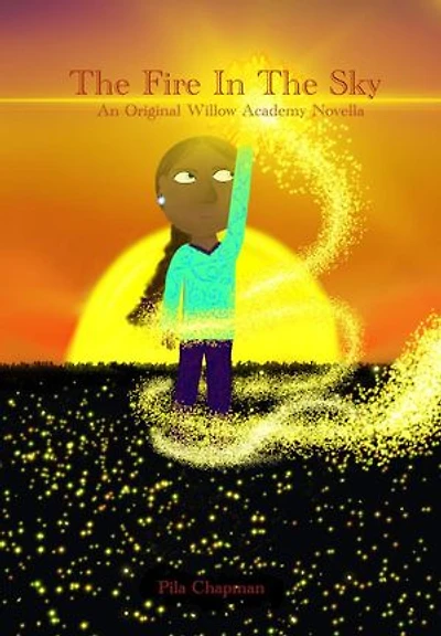 The Fire In The Sky: Willow Academy, #2