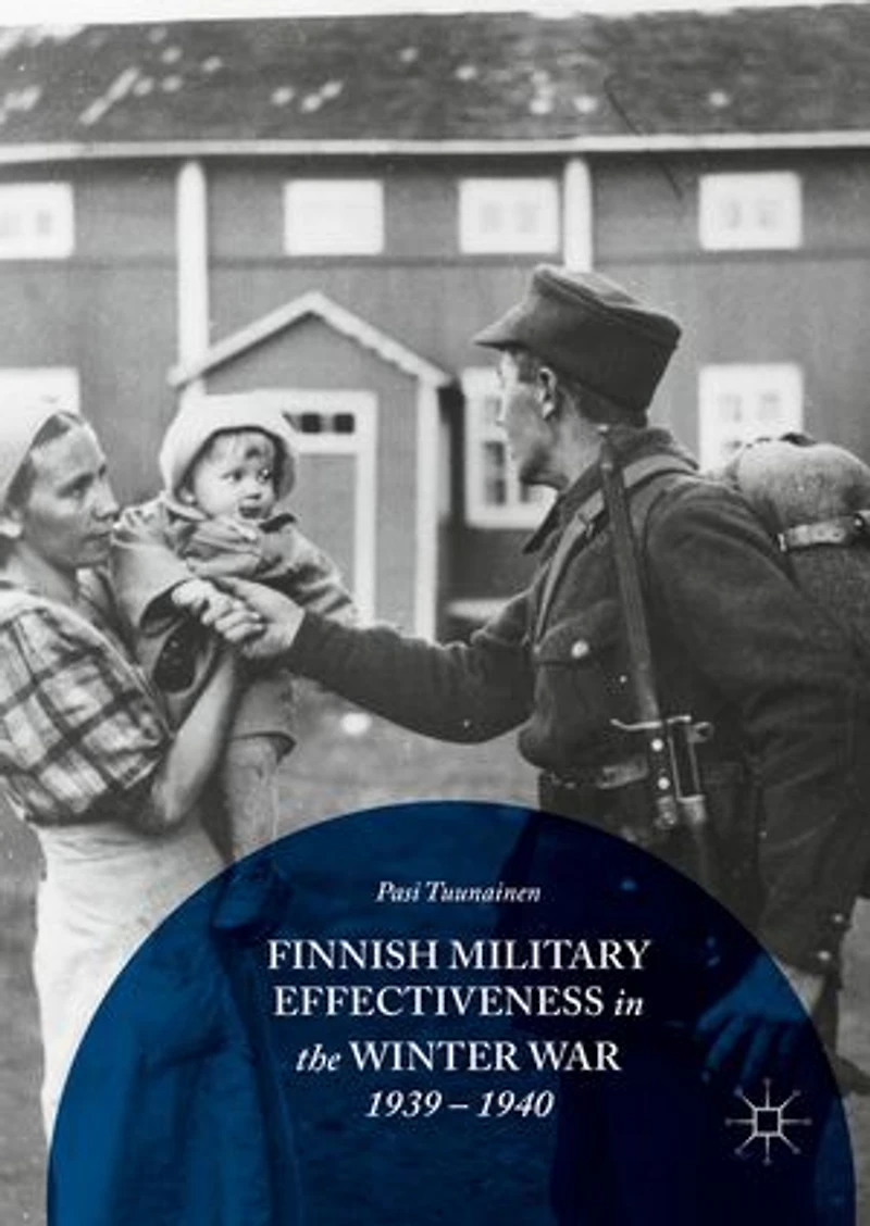 Finnish Military Effectiveness The Winter War, 1939-1940