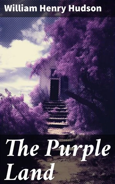 The Purple Land: Enriched edition. Richard Lamb's Comic Adventures through Banda Oriental