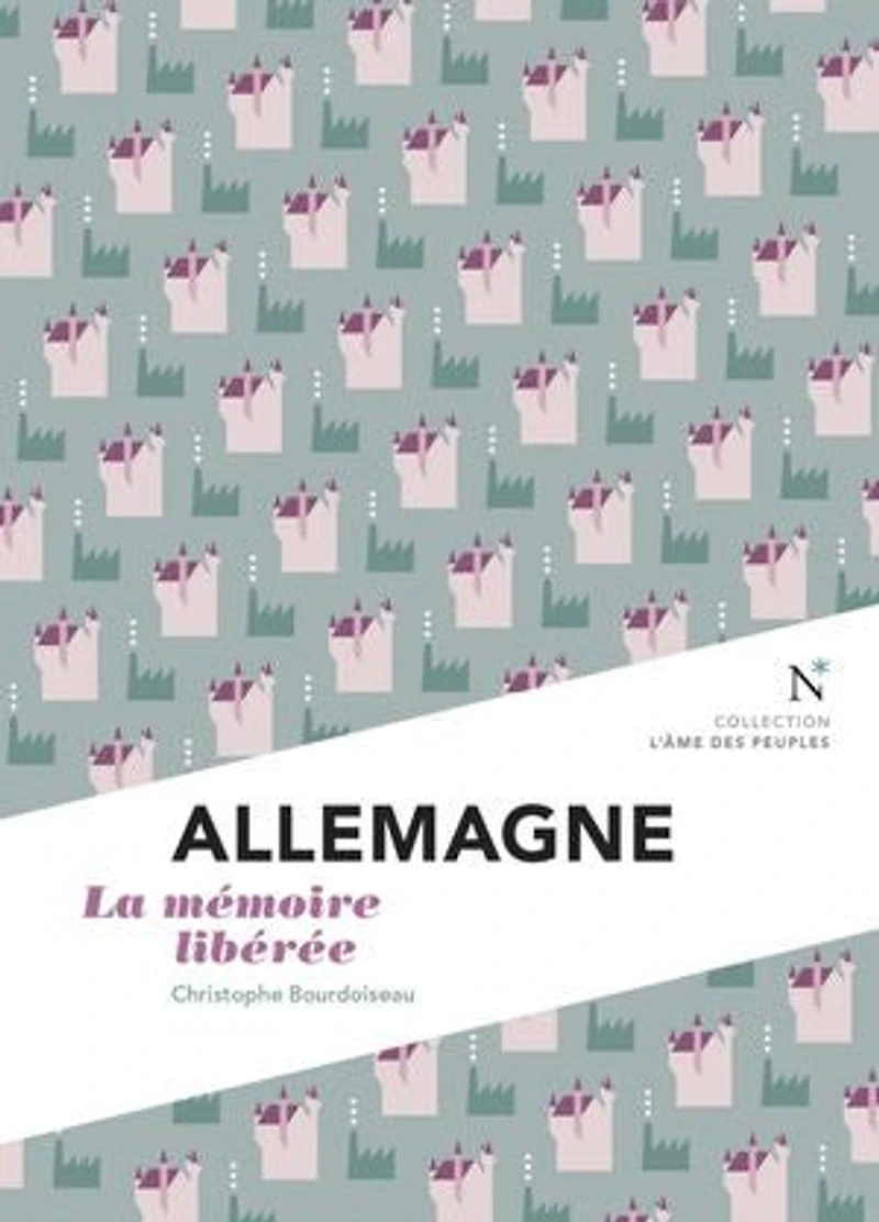 Allemagne : la mémoire libérée: L'Âme des Peuples