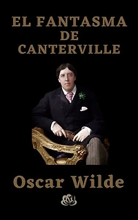 EL FANTASMA DE CANTERVILLE: Novela breve