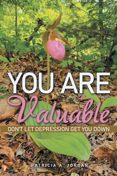 You Are Valuable: Don't Let Depression Get Down