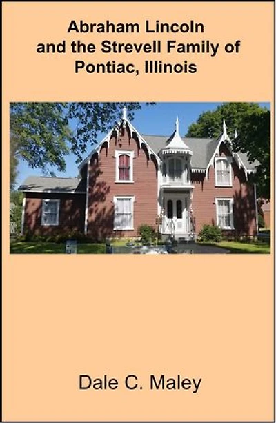 Abraham Lincoln and the Strevell Family of Pontiac, Illinois