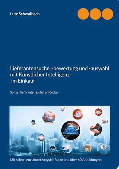 Lieferantensuche, -bewertung und -auswahl mit Künstlicher Intelligenz im Einkauf: Spitzenlieferanten global entdecken