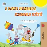 I Love Summer J’adore l’été: English French Bilingual Collection