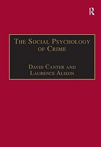 The Social Psychology of Crime: Groups, Teams and Networks
