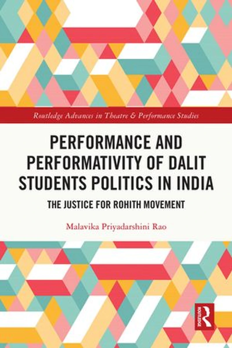 Performance and Performativity of Dalit Students Politics India: The Justice for Rohith Movement