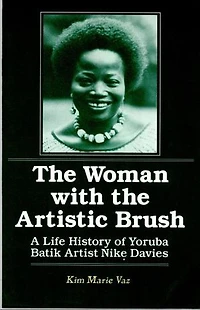 the Woman with Artistic Brush: Life History of Yoruba Batik Nike Olaniyi Davies