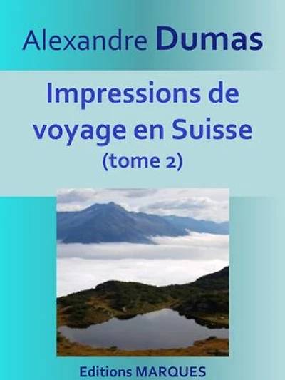 Impressions de voyage en Suisse: tome 2