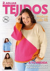 2 Agujas Tejidos Prendas en talle 48: A tu medida. Modelos variados para abrigarse a toda hora