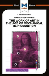 An Analysis Of Walter Benjamin's The Work Art Age Mechanical Reproduction