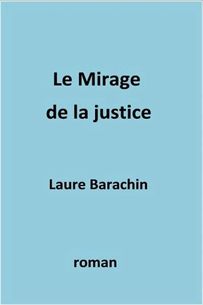 Le Mirage de la justice