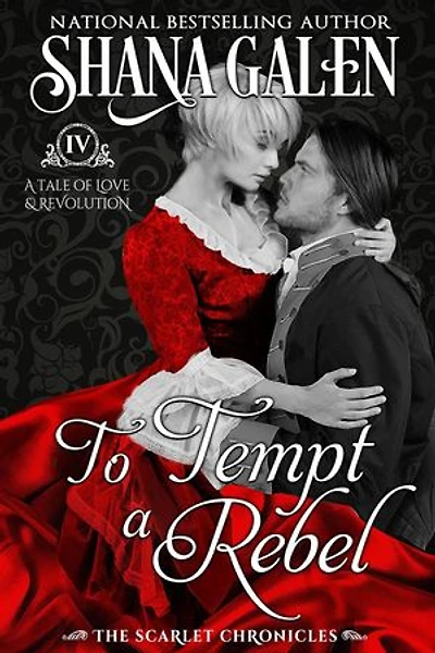 To Tempt a Rebel: The Scarlet Chronicles, #4