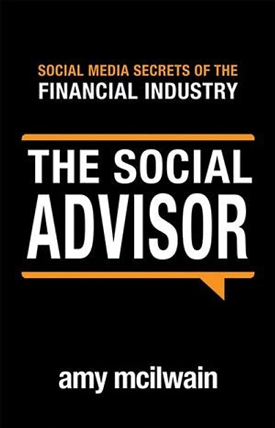 The Social Advisor: Social Media Secrets of the Financial Industry