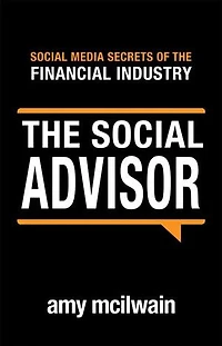 The Social Advisor: Social Media Secrets of the Financial Industry