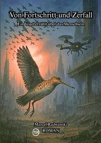 Von Fortschritt und Zerfall: Ein Vogel erzählt über das Menschsein