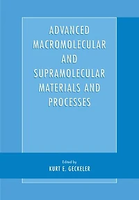 Advanced Macromolecular and Supramolecular Materials Processes