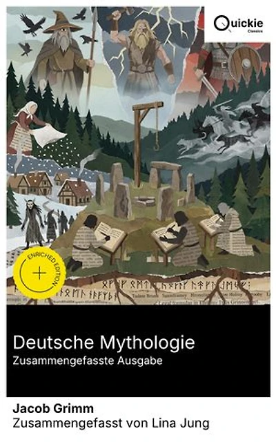 Deutsche Mythologie (Zusammengefasste Ausgabe): Bereicherte Ausgabe. Rekonstruktion germanischer Mythen: Götterverehrung, Märchen, Rechtsaltertümer und Volksbräuche des Nordens