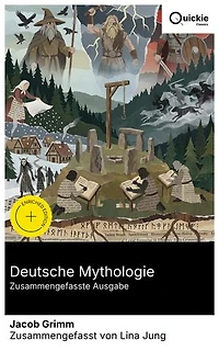 Deutsche Mythologie (Zusammengefasste Ausgabe): Bereicherte Ausgabe. Rekonstruktion germanischer Mythen: Götterverehrung, Märchen, Rechtsaltertümer und Volksbräuche des Nordens