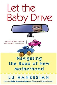 Let the Baby Drive: Navigating the Road of New Motherhood