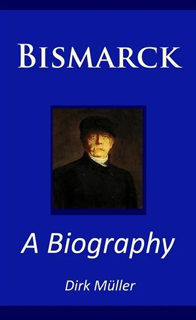 Bismarck – A Biography
