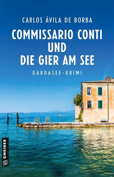 Commissario Conti und die Gier am See: Kriminalroman