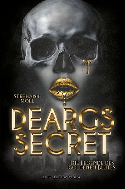Die Legende des goldenen Blutes - Deargs Secret: Düstere Urbanfantasy inspiriert von einer irischen Legende