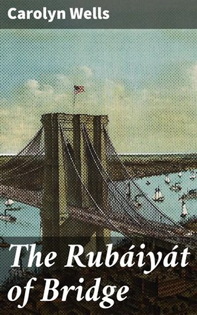 The Rubáiyát of Bridge: A Bridge Between Verse and Strategy: Exploring the Rubáiyát Influence