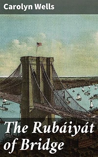 The Rubáiyát of Bridge: A Bridge Between Verse and Strategy: Exploring the Rubáiyát Influence