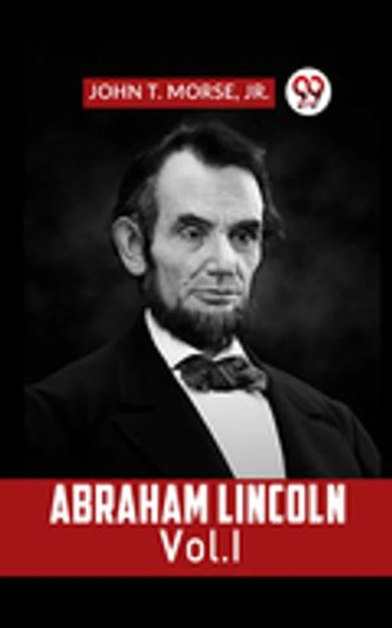 ABRAHAM LINCOLN Vol. I