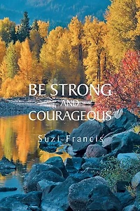 Be Strong and Courageous