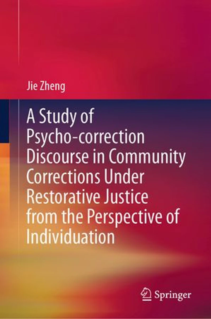 A Study of Psycho-correction Discourse Community Corrections Under Restorative Justice from the Perspective Individuation