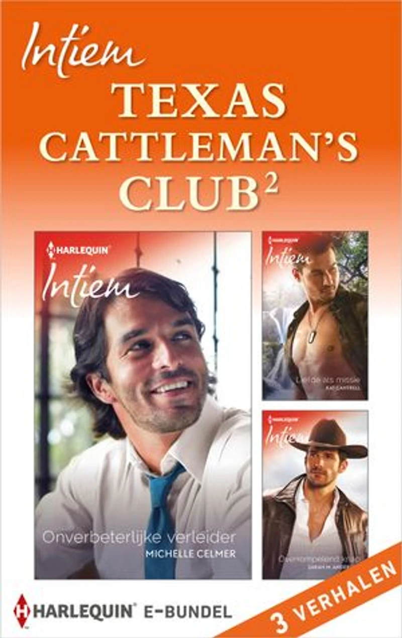 Texas Cattleman's Club 2 (3-in-1): Onverbeterlijke verleider ; Liefde als missie ; Overrompelend knap