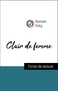 Analyse de l'œuvre : Clair de femme (résumé et fiche de lecture plébiscités par les enseignants sur fichedelecture.fr)