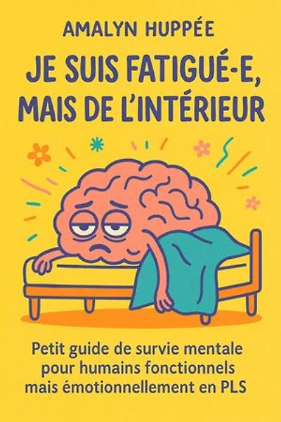 Je suis fatigué.e, mais de l'intérieur