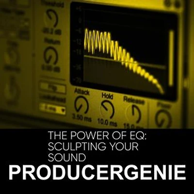 The Power Of EQ: Sculpting Your Sound