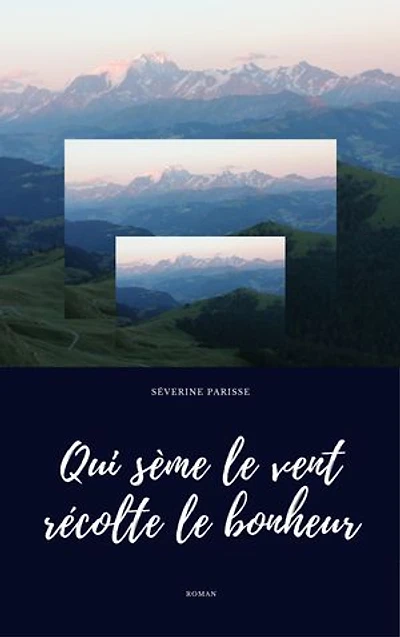 Qui sème le vent récolte le bonheur