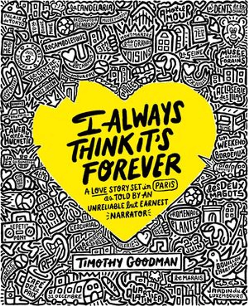I Always Think It's Forever: A Love Story Set Paris as Told by an Unreliable but Earnest Narrator (A Memoir)
