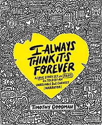 I Always Think It's Forever: A Love Story Set Paris as Told by an Unreliable but Earnest Narrator (A Memoir)