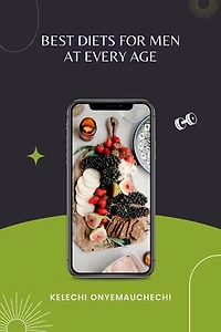 Best Diets for Men at Every Age: Cookbook diet for men