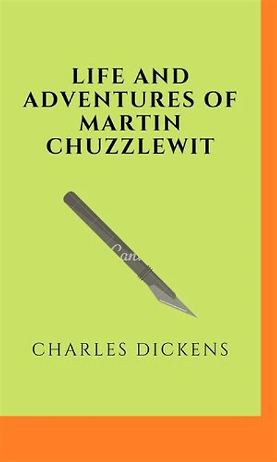 Life And Adventures Of Martin Chuzzlewit