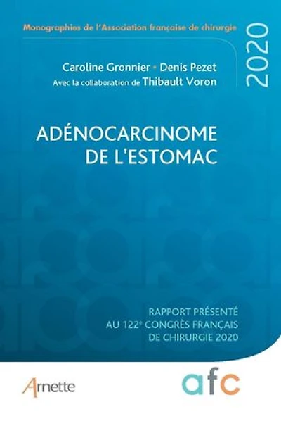 Adénocarcinome de l'estomac: Rapport présenté au 122e Congrès Français de Chirurgie 2020