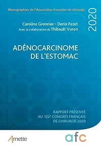 Adénocarcinome de l'estomac: Rapport présenté au 122e Congrès Français de Chirurgie 2020