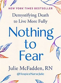 Nothing to Fear: Demystifying Death Live More Fully