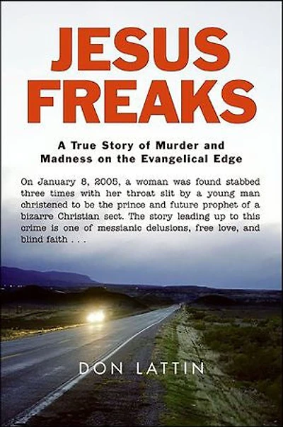 Jesus Freaks: A True Story of Murder and Madness on the Evangelical Edge