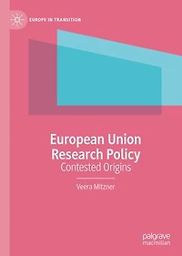 European Union Research Policy: Contested Origins