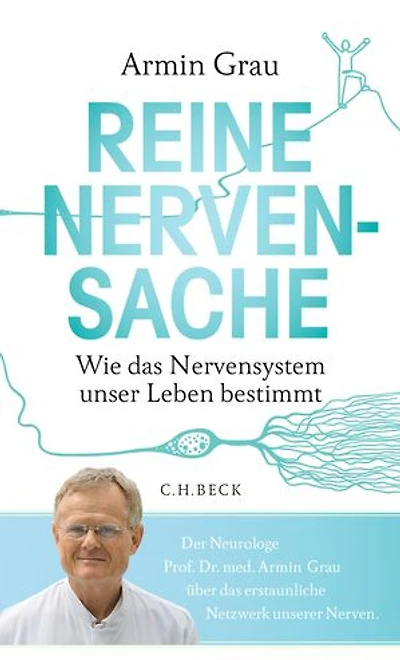 Reine Nervensache: Wie das Nervensystem unser Leben bestimmt